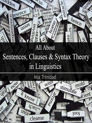 cover image of All About Sentences, Clauses and Syntax Theory in Linguistics
